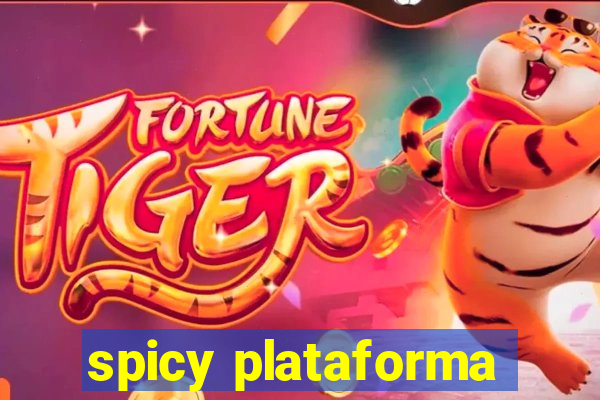 spicy plataforma
