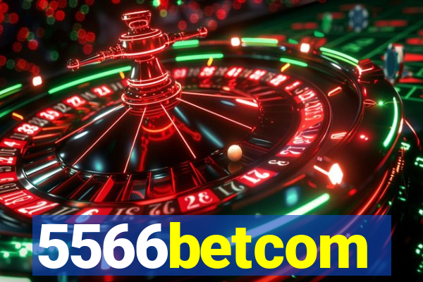 5566betcom