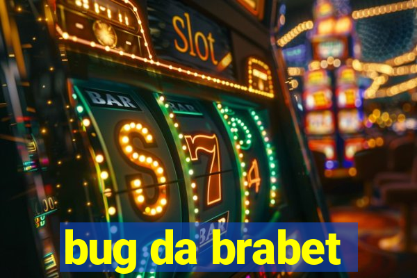 bug da brabet
