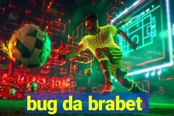 bug da brabet