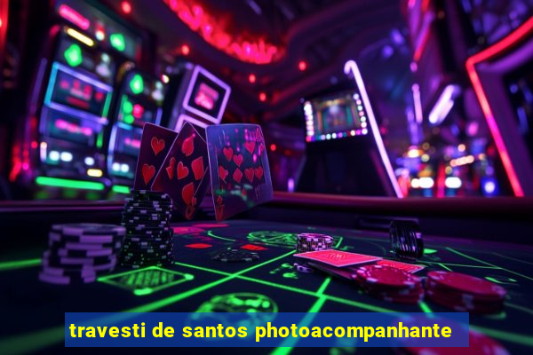 travesti de santos photoacompanhante