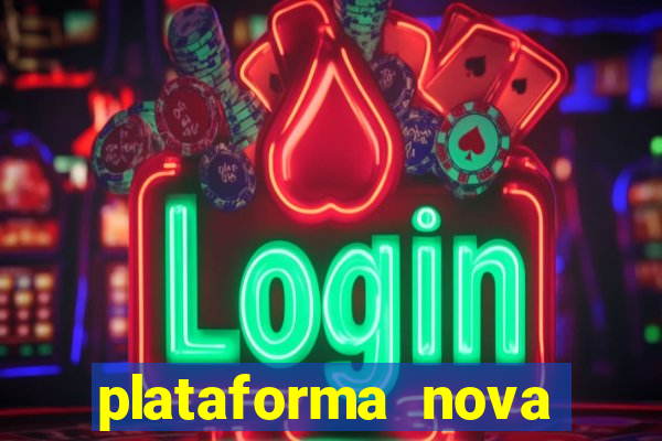 plataforma nova pagando muito hoje