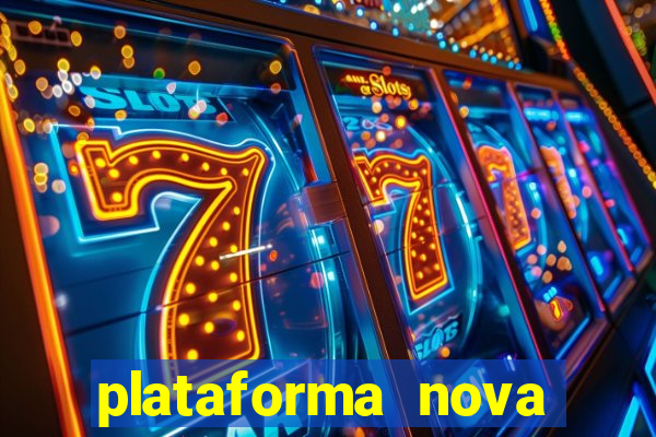 plataforma nova pagando muito hoje