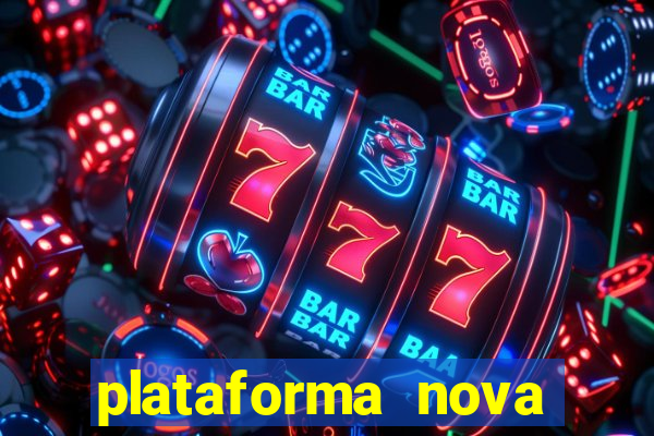 plataforma nova pagando muito hoje