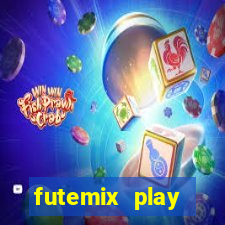 futemix play futebol ao vivo