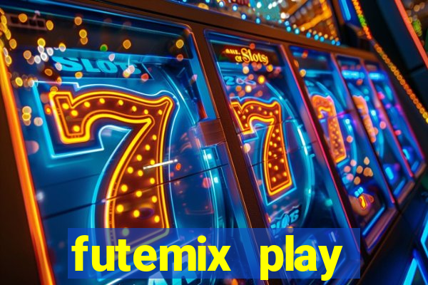 futemix play futebol ao vivo