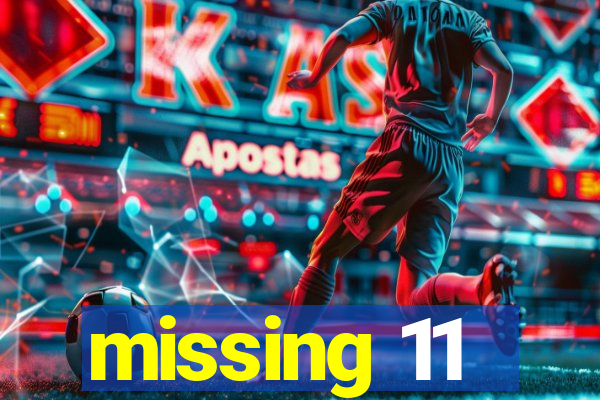 missing 11