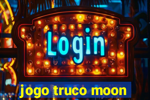 jogo truco moon