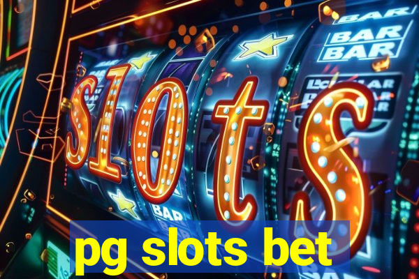 pg slots bet