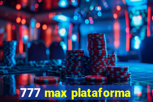 777 max plataforma