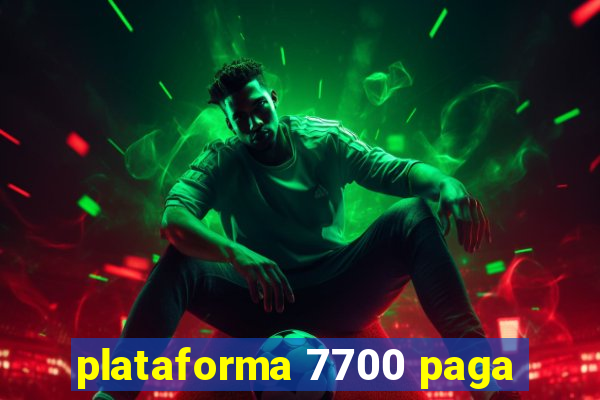 plataforma 7700 paga
