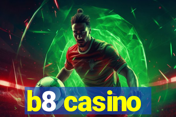b8 casino