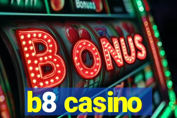 b8 casino