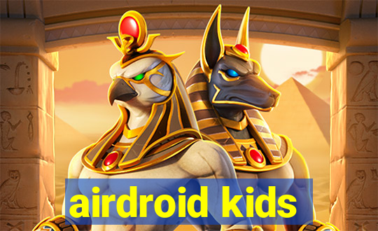 airdroid kids