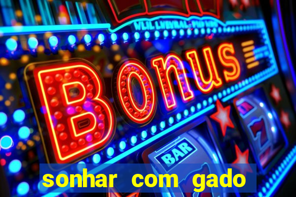 sonhar com gado jogo do bicho