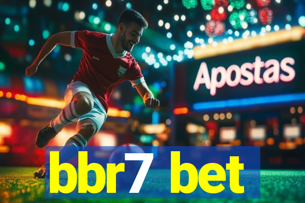 bbr7 bet