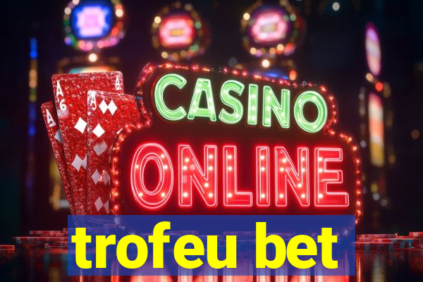 trofeu bet