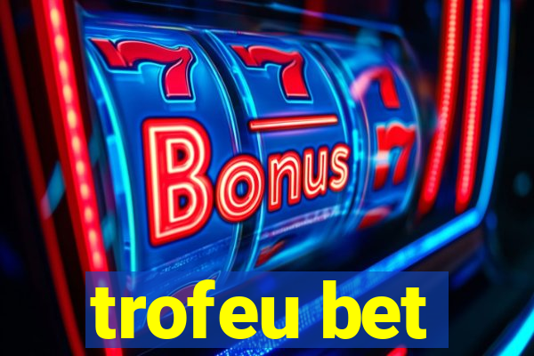 trofeu bet