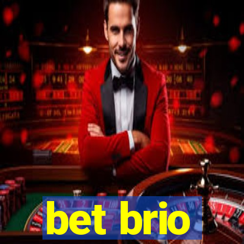 bet brio