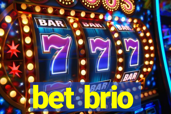 bet brio