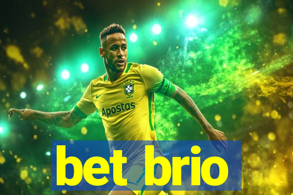 bet brio