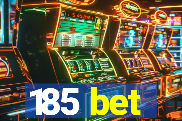 185 bet
