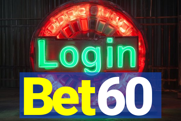 Bet60