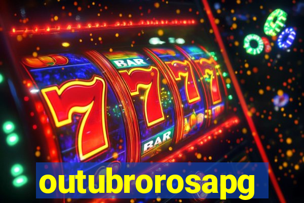 outubrorosapg