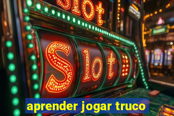 aprender jogar truco