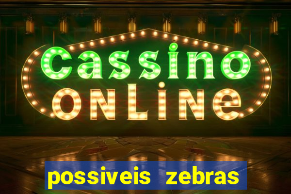 possiveis zebras futebol hoje