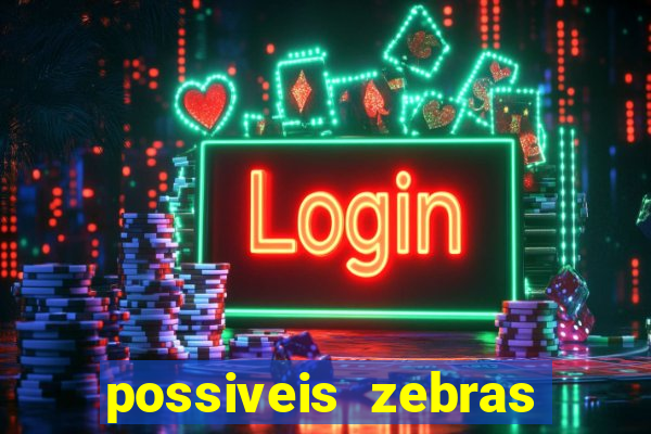 possiveis zebras futebol hoje