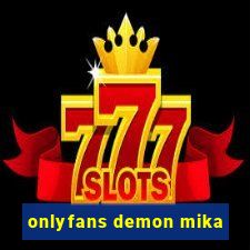 onlyfans demon mika