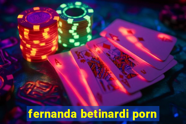 fernanda betinardi porn