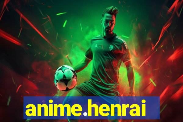 anime.henrai