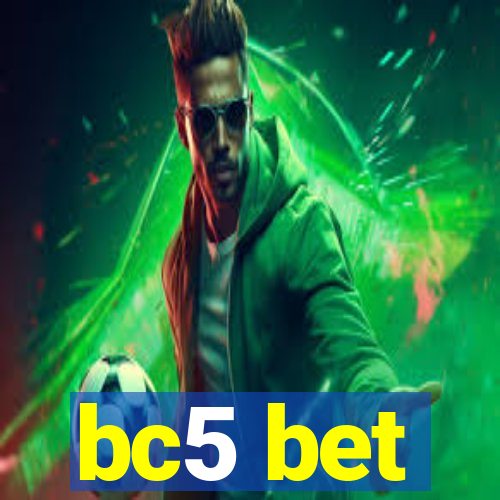bc5 bet