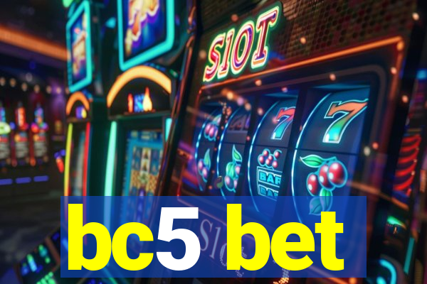 bc5 bet
