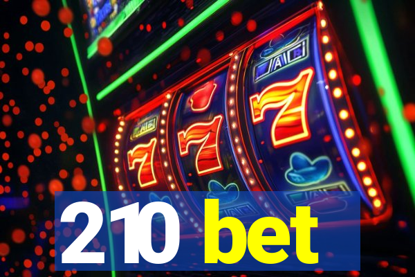 210 bet