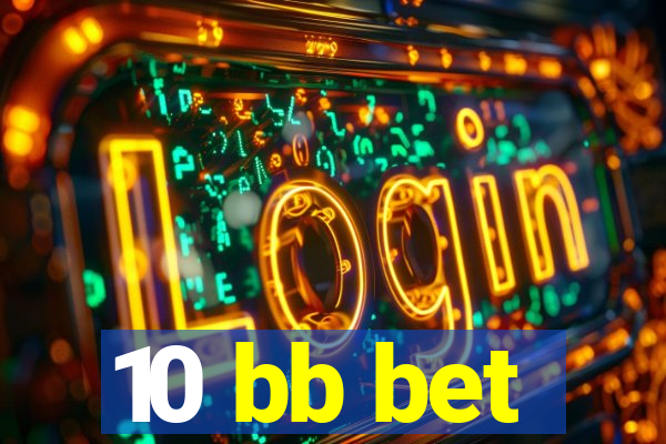 10 bb bet