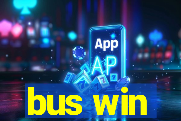 bus win