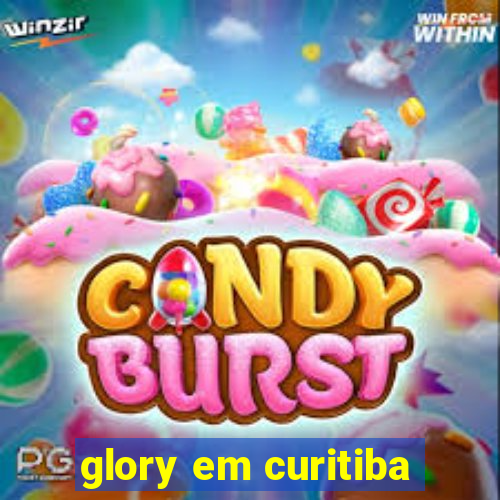 glory em curitiba