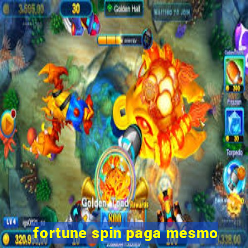 fortune spin paga mesmo