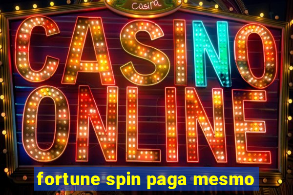 fortune spin paga mesmo