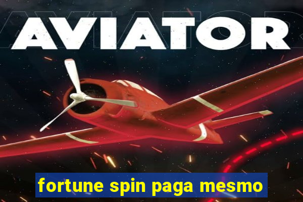 fortune spin paga mesmo
