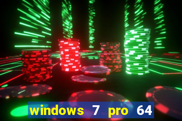 windows 7 pro 64 bits iso