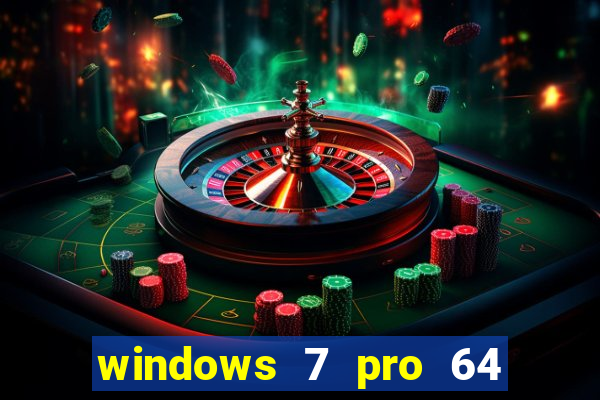 windows 7 pro 64 bits iso