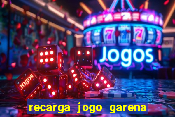 recarga jogo garena free fire