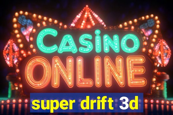 super drift 3d