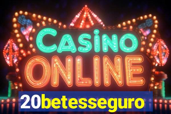20betesseguro