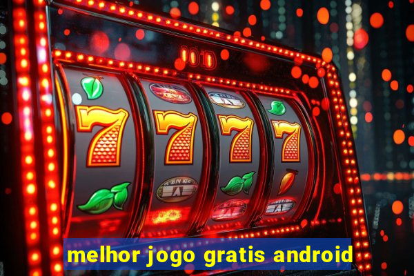 melhor jogo gratis android
