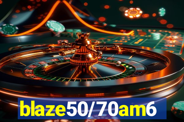 blaze50/70am6